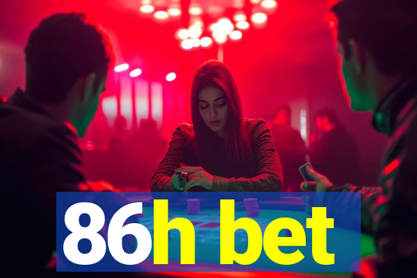 86h bet